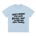 I Keep Changing My Mind Tee